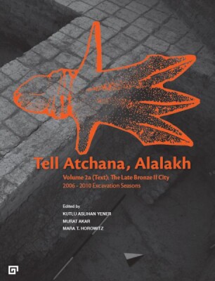 Tell Atchana Alalakh, The 2006-2010 Seas - Koç Üniversitesi Yayınları