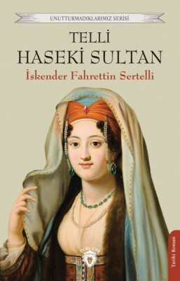 Telli Haseki Sultan - Dorlion Yayınları