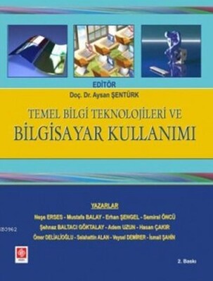 Temel Bilgi Teknolojileri ve Bilgisayar Kullanımı - Ekin Yayınevi