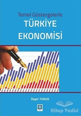 Temel Göstergelerle Türkiye Ekonomisi - Ekin Yayınevi