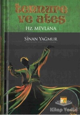 Tennure ve Ateş - Hz. Mevlana - Karatay Akademi Yayınları