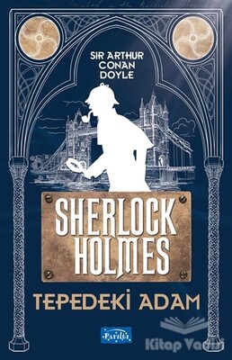 Tepedeki Adam - Sherlock Holmes - Parıltı Yayınları