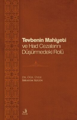 Tevbenin Mahiyeti ve Had Cezalarını Düşürmedeki Rolü - 1