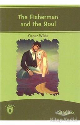 The Fisherman And The Soul İngilizce Hikayeler Stage 6 - Dorlion Yayınları