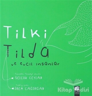 Tilki Tilda ve Evcil İnsanlar - Final Kültür Sanat Yayınları