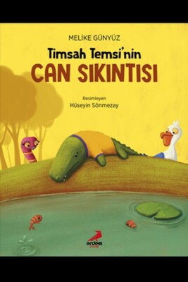 Timsah Temsi'Nin Can Sıkıntısı - Erdem Çocuk