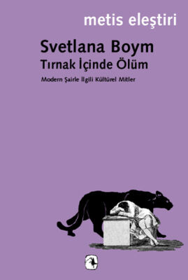 Tırnak İçinde Ölüm Modern Şairle İlgili Kültürel Mitler - 1