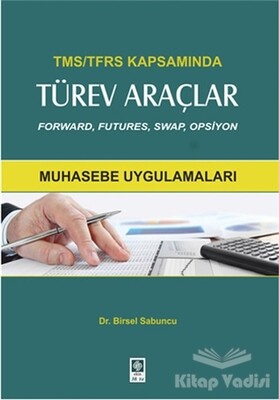 TMS-TFRS Kapsamında Türev Araçlar - Ekin Yayınevi