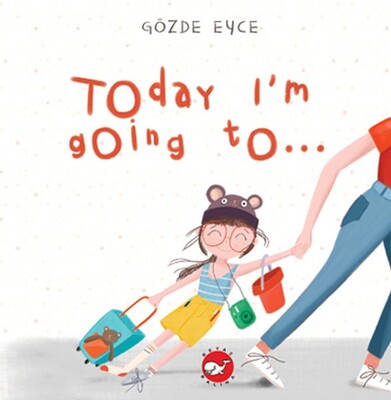 Today I’m Going To… - Beyaz Balina Yayınları