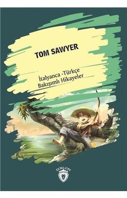 Tom Sawyer İtalyanca Türkçe Bakışımlı Hikayeler - Dorlion Yayınları