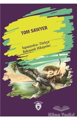 Tom Sawyer (Tom Sawyer) İspanyolca Türkçe Bakışımlı Hikayeler - Dorlion Yayınları