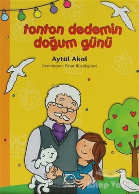 Tonton Dedemin Doğum Günü - Uçanbalık Yayınları