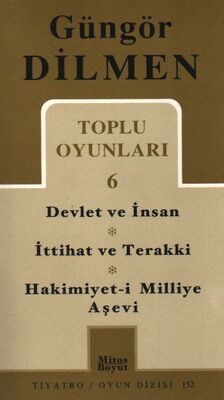 Toplu Oyunlar 6 Devlet ve İnsan - İttihat ve Terakki - Hakimiyet-i Milliye Aşevi - 1