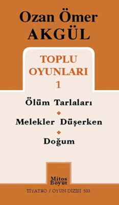 Toplu Oyunları 1 / Ölüm Tarlaları-Melekler Düşerken-Doğum - Mitos Yayınları