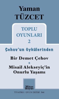 Toplu Oyunları 2 / Çehov'un Öykülerinden Bir Demet Çehov-Misail Alekseyiç'in Onurlu Yaşamı - Mitos Yayınları