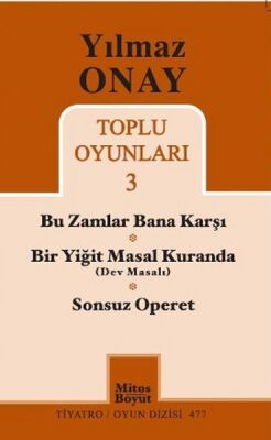 Toplu Oyunları 3 / Bu Zamanlar Bana Karşı - Bir Yiğit Masal Kuranda (Dev Masalı) - Sonsuz Operet - 1