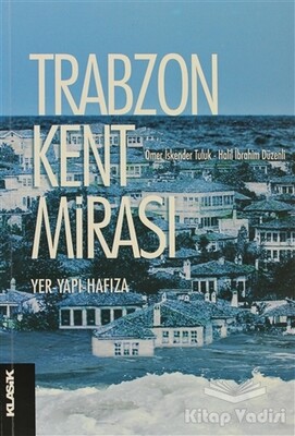 Trabzon Kent Mirası - Klasik Yayınları