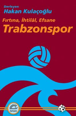 Trabzonspor Fırtına, İhtilâl, Efsane - 1