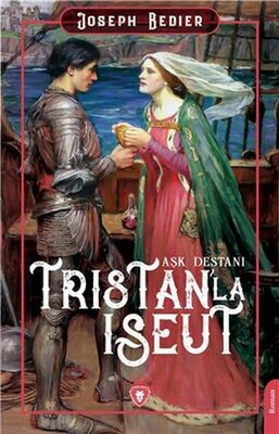 Tristanla Iseut Aşk Destanı - Dorlion Yayınları