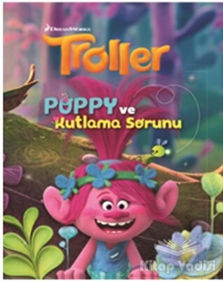 Troller Poppy ve Kutlama Sorunu - Doğan Egmont