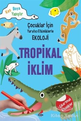 Tropikal İklim - Çocuklar İçin Yaratıcı Etkinliklerle Ekoloji - 1