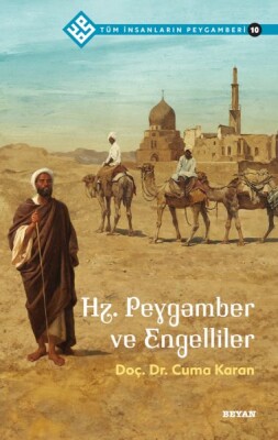 Tüm İnsanların Peygamberi -10 Hz. Peygamber ve Engelliler - Beyan Yayınları