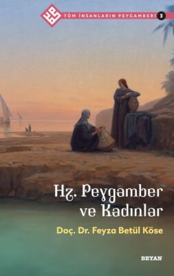 Tüm İnsanların Peygamberi -3 Hz. Peygamber ve Kadınlar - 1