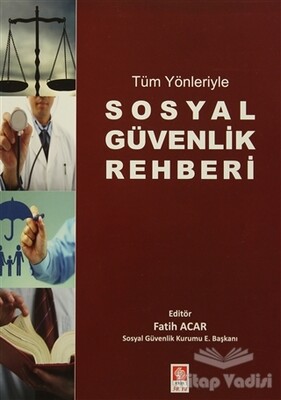 Tüm Yönleriyle Sosyal Güvenlik Rehberi - Ekin Yayınevi