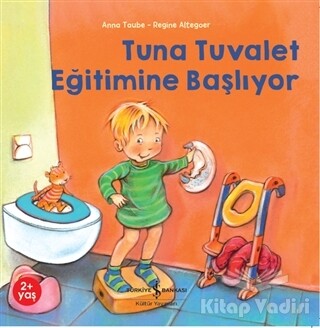 Tuna Tuvalet Eğitimine Başlıyor - İş Bankası Kültür Yayınları