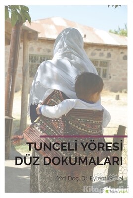 Tunceli Yöresi Düz Dokumaları - Hiperlink Yayınları