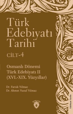 Türk Edebiyatı Tarihi 4. Cilt Osmanlı Dönemi Türk Edebiyatı II (XVI.-XIX. Yüzyıllar) - Dorlion Yayınları