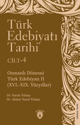 Türk Edebiyatı Tarihi 4. Cilt Osmanlı Dönemi Türk Edebiyatı II (XVI.-XIX. Yüzyıllar) - 1