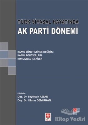 Türk Siyasal Hayatında Ak Parti Dönemi - Ekin Yayınevi