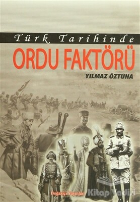 Türk Tarihinde Ordu Faktörü - Boğaziçi Yayınları