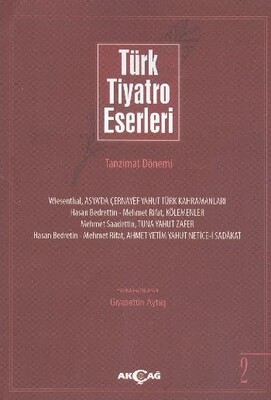 Türk Tiyatro Eserleri 2 Tanzimat Dönemi - Akçağ Yayınları