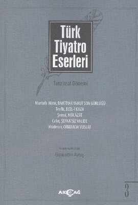 Türk Tiyatro Eserleri 3 Tanzimat Dönemi - Akçağ Yayınları