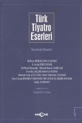 Türk Tiyatro Eserleri 4 Tanzimat Dönemi - Akçağ Yayınları