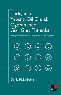 Türkçeyi Yabancı Dil Olarak Öğretiminde Gizli Güç : Tutumlar - Kesit Yayınları