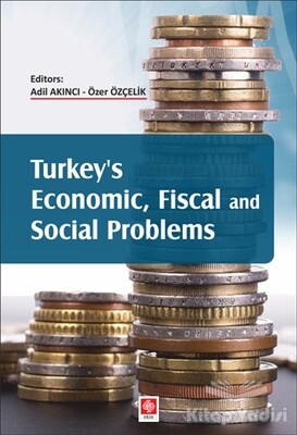 Turkey's Economic, Fiscal and Social Problems - Ekin Yayınevi