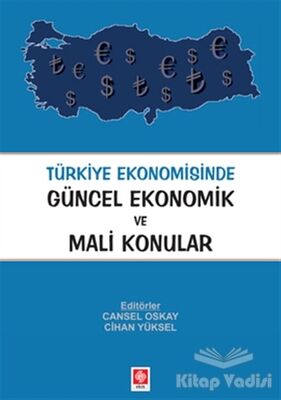 Türkiye Ekonomisinde Güncel Ekonomik ve Mali Konular - 1