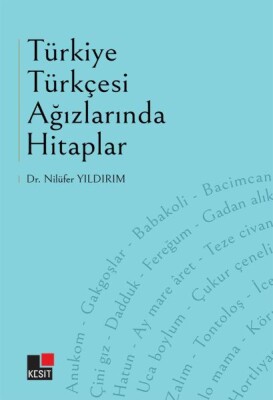 Türkiye Türkçesi Ağızlarında Hitaplar - Kesit Yayınları