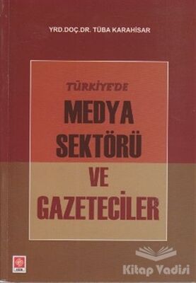 Türkiye’de Medya Sektörü ve Gazeteciler - 1