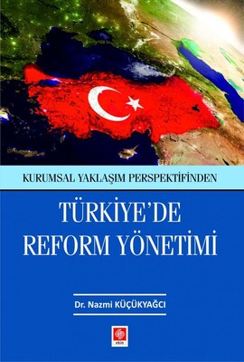 Türkiyede Reform Yönetimi - Ekin Yayınevi