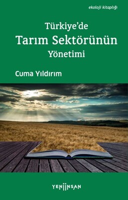 Türkiye'de Tarım Sektörünün Yönetimi - Yeni İnsan Yayınevi