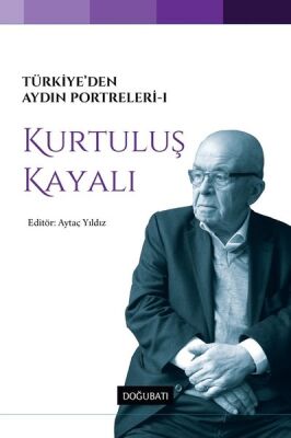 Türkiye’den Aydın Portreleri 1 - Kurtuluş Kayalı - 1