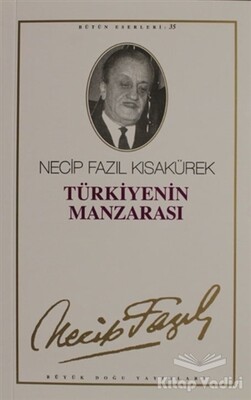 Türkiye’nin Manzarası : 29 - Necip Fazıl Bütün Eserleri - Büyük Doğu Yayınları