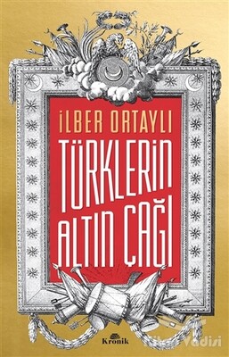 Türklerin Altın Çağı - Kronik Kitap