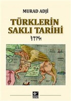 Türklerin Saklı Tarihi - Kaynak (Analiz) Yayınları