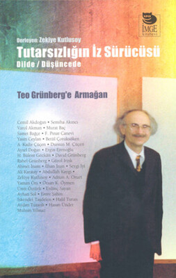 Tutarsızlığın İz Sürücüsü Dilde /Düşüncede Teo Grünberg'e Armağan - İmge Kitabevi Yayınları