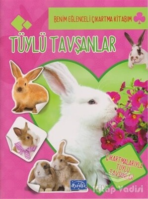 Tüylü Tavşanlar - Benim Eğlenceli Çıkartma Kitabım - Parıltı Yayınları